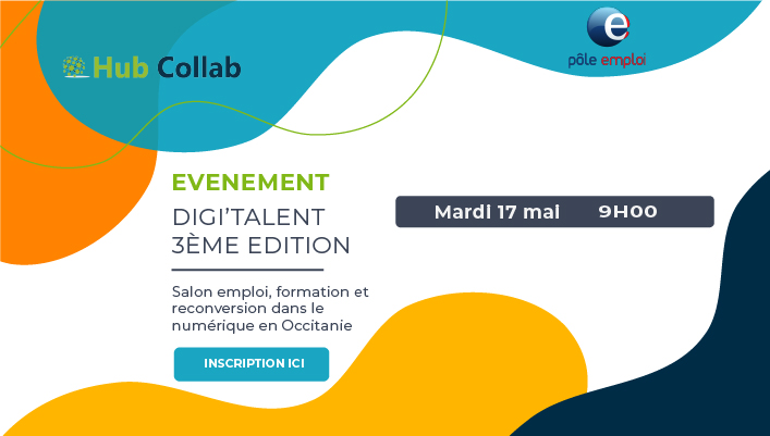 Hub Collab est présent au Digi’talent le mardi 17 mai à Toulouse