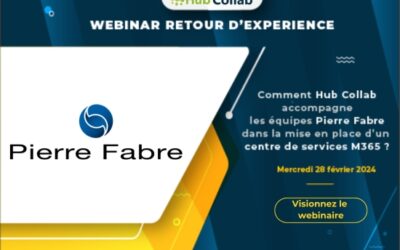 [Retour d’expérience] – Comment Hub Collab accompagne Pierre Fabre dans la mise en place de son centre de services Microsoft 365 ?